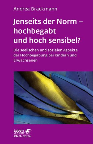Buchcover Jenseits der Norm – hochbegabt und hoch sensibel? (Leben Lernen, Bd. 180) | Andrea Brackmann | EAN 9783608892086 | ISBN 3-608-89208-7 | ISBN 978-3-608-89208-6