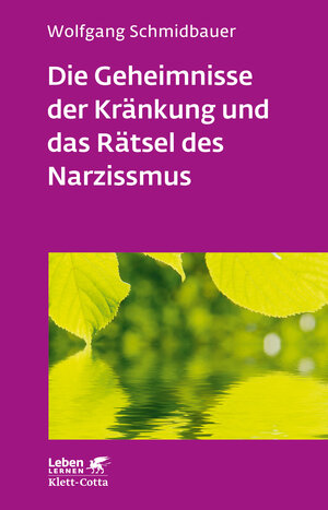 Buchcover Die Geheimnisse der Kränkung und das Rätsel des Narzissmus (Leben Lernen, Bd. 303) | Wolfgang Schmidbauer | EAN 9783608892307 | ISBN 3-608-89230-3 | ISBN 978-3-608-89230-7