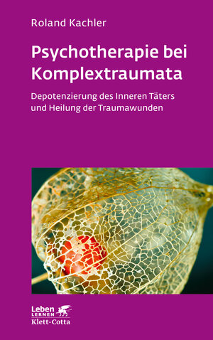 Buchcover Psychotherapie bei Komplextraumata (Leben Lernen, Bd. 334) | Roland Kachler | EAN 9783608893083 | ISBN 3-608-89308-3 | ISBN 978-3-608-89308-3