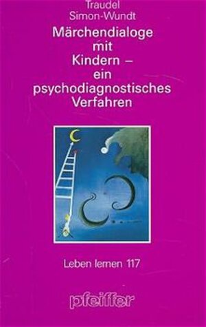 Märchendialoge mit Kindern. Ein psychodiagnostisches Verfahren