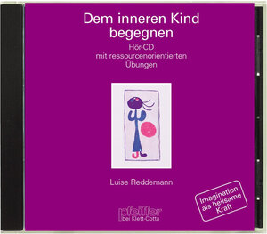 Dem inneren Kind begegnen. CD. . Hör-CD mit ressourcenorientierten Übungen