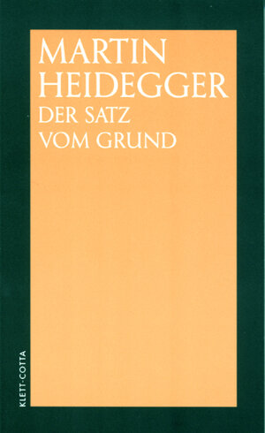 Buchcover Der Satz vom Grund | Martin Heidegger | EAN 9783608910766 | ISBN 3-608-91076-X | ISBN 978-3-608-91076-6
