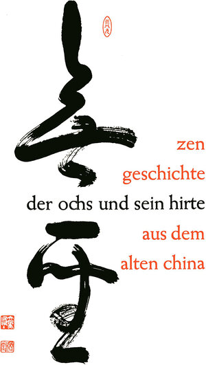 Der Ochs und sein Hirte: Zen-Geschichte aus dem alten China