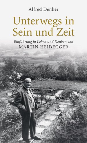 Buchcover Unterwegs in Sein und Zeit | Alfred Denker | EAN 9783608913156 | ISBN 3-608-91315-7 | ISBN 978-3-608-91315-6