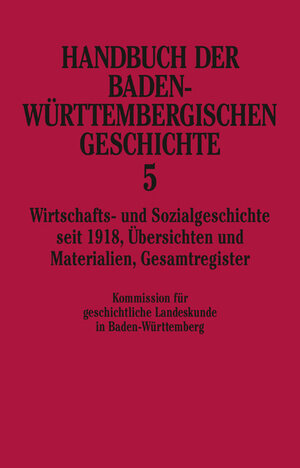 Buchcover Handbuch der Baden-Württembergischen Geschichte / Wirtschafts- und Sozialgeschichte seit 1918 (Handbuch der Baden-Württembergischen Geschichte, Bd. 5)  | EAN 9783608913712 | ISBN 3-608-91371-8 | ISBN 978-3-608-91371-2