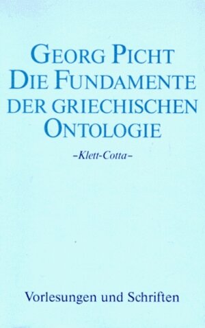 Buchcover Vorlesungen und Schriften. Studienausgabe / Die Fundamente der griechischen Ontologie | Georg Picht | EAN 9783608914160 | ISBN 3-608-91416-1 | ISBN 978-3-608-91416-0