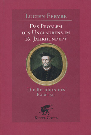 Buchcover Das Problem des Unglaubens im 16. Jahrhundert | Lucien Febvre | EAN 9783608916737 | ISBN 3-608-91673-3 | ISBN 978-3-608-91673-7