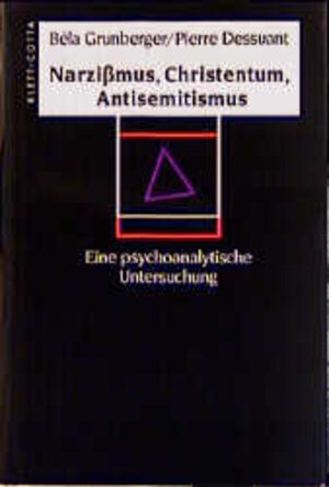 Buchcover Narzissmus, Christentum, Antisemitismus | Béla Grunberg | EAN 9783608918328 | ISBN 3-608-91832-9 | ISBN 978-3-608-91832-8