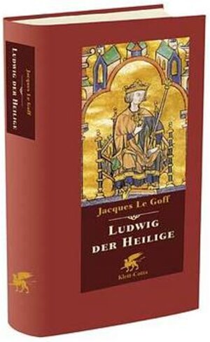 Buchcover Ludwig Der Heilige | Jacques Le Goff | EAN 9783608918342 | ISBN 3-608-91834-5 | ISBN 978-3-608-91834-2