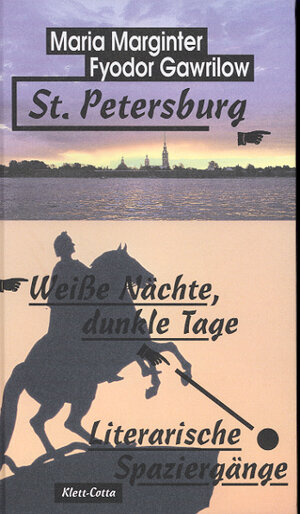 Sankt Petersburg. Weiße Nächte, dunkle Tage. Literarische Spaziergänge