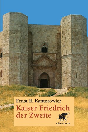 Buchcover Kaiser Friedrich der Zweite | Ernst H Kantorowicz | EAN 9783608919264 | ISBN 3-608-91926-0 | ISBN 978-3-608-91926-4