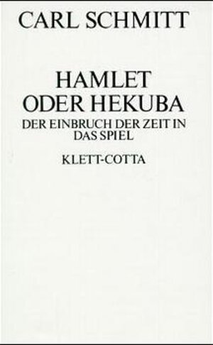 Hamlet oder Hekuba. Der Einbruch der Zeit in das Spiel