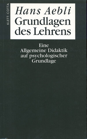 Buchcover Grundlagen des Lehrens | Hans Aebli | EAN 9783608931167 | ISBN 3-608-93116-3 | ISBN 978-3-608-93116-7