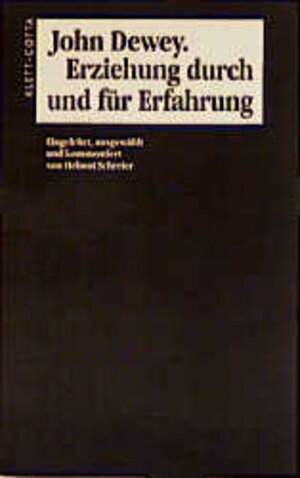 Erziehung durch und für Erfahrung. Theoriegeschichtliche Quellen zur Pädagogik