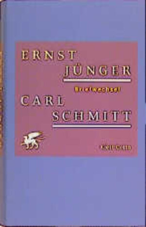 Ernst Jünger / Carl Schmitt Briefwechsel 1930 - 1983