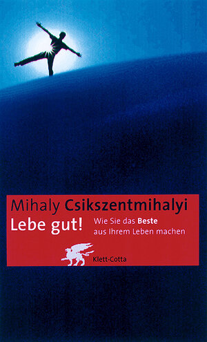 Buchcover Lebe gut! | Mihaly Csikszentmihalyi | EAN 9783608934557 | ISBN 3-608-93455-3 | ISBN 978-3-608-93455-7