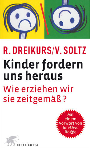 Kinder fordern uns heraus. Wie erziehen wir sie zeitgemäß?