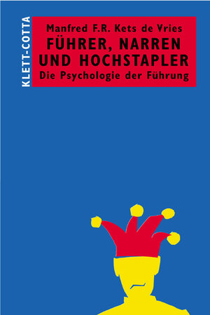 Buchcover Führer, Narren und Hochstapler | Manfred F Kets de Vries | EAN 9783608937527 | ISBN 3-608-93752-8 | ISBN 978-3-608-93752-7