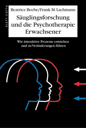 Buchcover Säuglingsforschung und die Psychotherapie Erwachsener | Beatrice Beebe | EAN 9783608940664 | ISBN 3-608-94066-9 | ISBN 978-3-608-94066-4