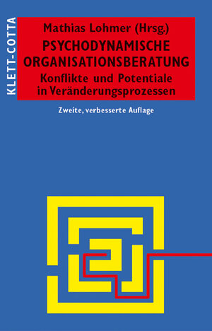 Psychodynamische Organisationsberatung. Konzepte und Potentiale in Veränderungsprozessen