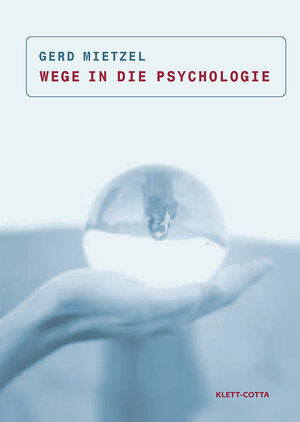 Buchcover Wege in die Psychologie | Gerd Mietzel | EAN 9783608941593 | ISBN 3-608-94159-2 | ISBN 978-3-608-94159-3