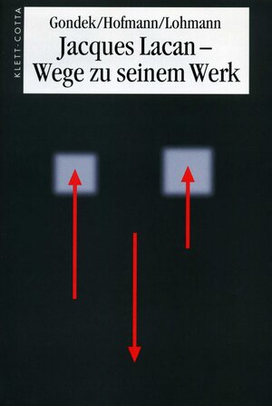 Jacques Lacan - Wege zu seinem Werk