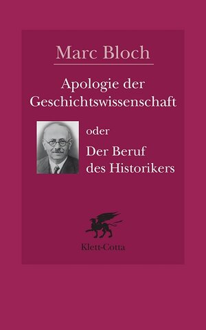 Apologie der Geschichtswissenschaft oder Der Beruf des Historikers