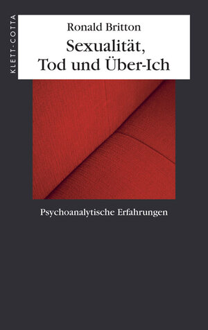 Buchcover Sexualität, Tod und Über-Ich | Ronald Britton | EAN 9783608941814 | ISBN 3-608-94181-9 | ISBN 978-3-608-94181-4