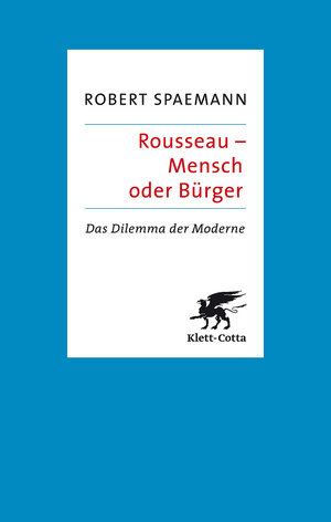 Buchcover Rousseau - Mensch oder Bürger | Robert Spaemann | EAN 9783608942453 | ISBN 3-608-94245-9 | ISBN 978-3-608-94245-3