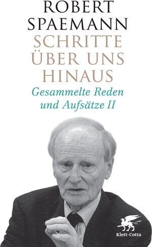 Buchcover Schritte über uns hinaus II (Schritte, Bd. 2) | Robert Spaemann | EAN 9783608942491 | ISBN 3-608-94249-1 | ISBN 978-3-608-94249-1