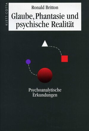 Buchcover Glaube, Phantasie und psychische Realität | Ronald Britton | EAN 9783608942897 | ISBN 3-608-94289-0 | ISBN 978-3-608-94289-7