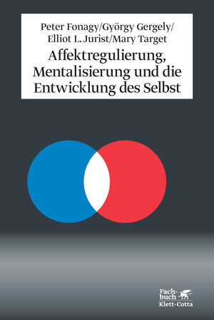 Buchcover Affektregulierung, Mentalisierung und die Entwicklung des Selbst | Peter Fonagy | EAN 9783608943849 | ISBN 3-608-94384-6 | ISBN 978-3-608-94384-9