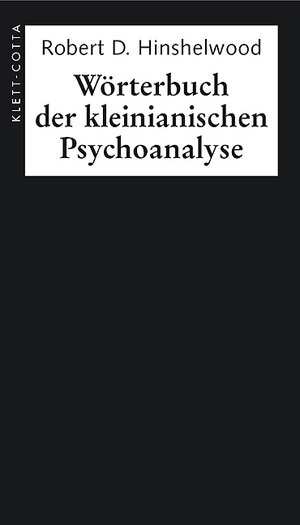 Buchcover Wörterbuch der kleinianischen Psychoanalyse | Robert D Hinshelwood | EAN 9783608943993 | ISBN 3-608-94399-4 | ISBN 978-3-608-94399-3