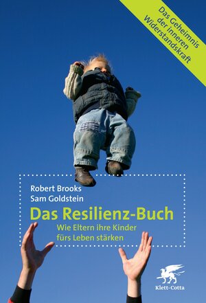 Buchcover Das Resilienz-Buch | Robert Brooks | EAN 9783608944211 | ISBN 3-608-94421-4 | ISBN 978-3-608-94421-1