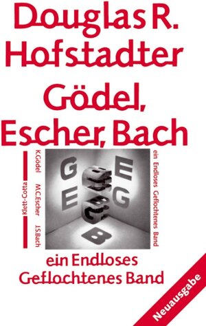 Gödel, Escher, Bach. Ein Endloses Geflochtenes Band