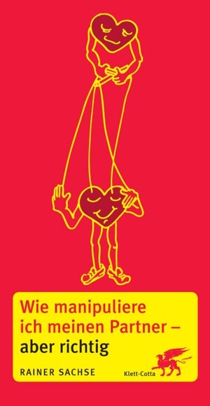 Buchcover Wie manipuliere ich meinen Partner - aber richtig | Rainer Sachse | EAN 9783608944785 | ISBN 3-608-94478-8 | ISBN 978-3-608-94478-5