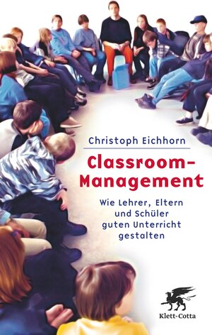 Buchcover Classroom-Management | Christoph Eichhorn | EAN 9783608944983 | ISBN 3-608-94498-2 | ISBN 978-3-608-94498-3