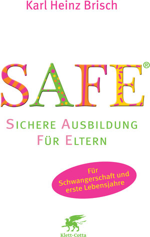 Buchcover SAFE® - Sichere Ausbildung für Eltern | Karl Heinz Brisch | EAN 9783608946017 | ISBN 3-608-94601-2 | ISBN 978-3-608-94601-7