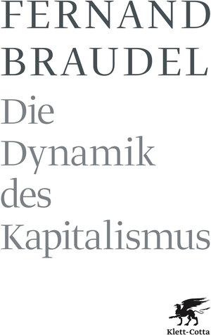 Buchcover Die Dynamik des Kapitalismus | Fernand Braudel | EAN 9783608946512 | ISBN 3-608-94651-9 | ISBN 978-3-608-94651-2