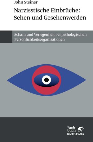 Buchcover Narzißtische Einbrüche: Sehen und Gesehenwerden | John Steiner | EAN 9783608946888 | ISBN 3-608-94688-8 | ISBN 978-3-608-94688-8