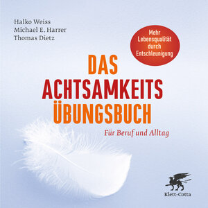 Buchcover Das Achtsamkeits-Übungsbuch | Halko Weiss | EAN 9783608947090 | ISBN 3-608-94709-4 | ISBN 978-3-608-94709-0