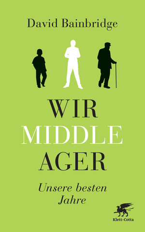 Buchcover Wir Middle-Ager | David Bainbridge | EAN 9783608947434 | ISBN 3-608-94743-4 | ISBN 978-3-608-94743-4