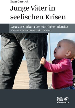 Buchcover Junge Väter in seelischen Krisen | Egon Garstick | EAN 9783608947786 | ISBN 3-608-94778-7 | ISBN 978-3-608-94778-6