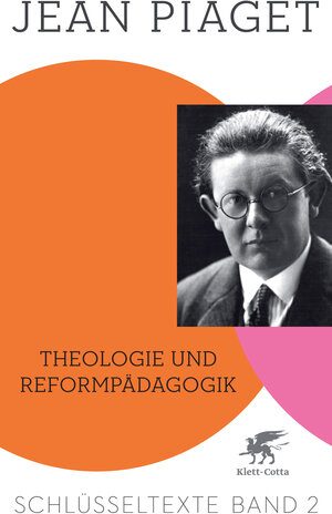Buchcover Theologie und Reformpädagogik (Schlüsseltexte in 6 Bänden, Bd. 2) | Jean Piaget | EAN 9783608948127 | ISBN 3-608-94812-0 | ISBN 978-3-608-94812-7