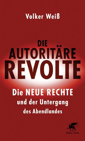 Buchcover Die autoritäre Revolte | Volker Weiß | EAN 9783608949070 | ISBN 3-608-94907-0 | ISBN 978-3-608-94907-0