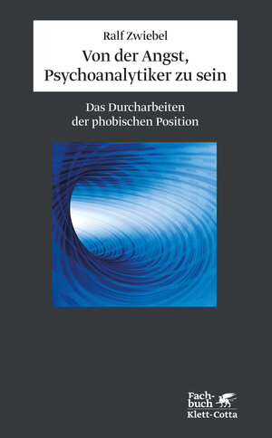Buchcover Von der Angst, Psychoanalytiker zu sein | Ralf Zwiebel | EAN 9783608949353 | ISBN 3-608-94935-6 | ISBN 978-3-608-94935-3