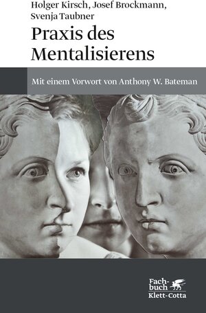 Buchcover Praxis des Mentalisierens | Josef Brockmann | EAN 9783608949407 | ISBN 3-608-94940-2 | ISBN 978-3-608-94940-7