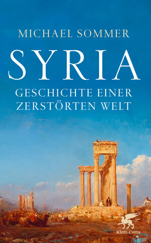 Buchcover Syria | Michael Sommer | EAN 9783608949773 | ISBN 3-608-94977-1 | ISBN 978-3-608-94977-3