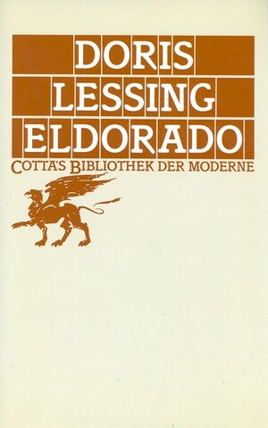 Buchcover Eldorado (Cotta's Bibliothek der Moderne, Bd. 5) | Doris Lessing | EAN 9783608950199 | ISBN 3-608-95019-2 | ISBN 978-3-608-95019-9