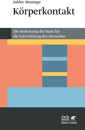 Körperkontakt. Die Bedeutung der Haut für die Entwicklung des Menschen.